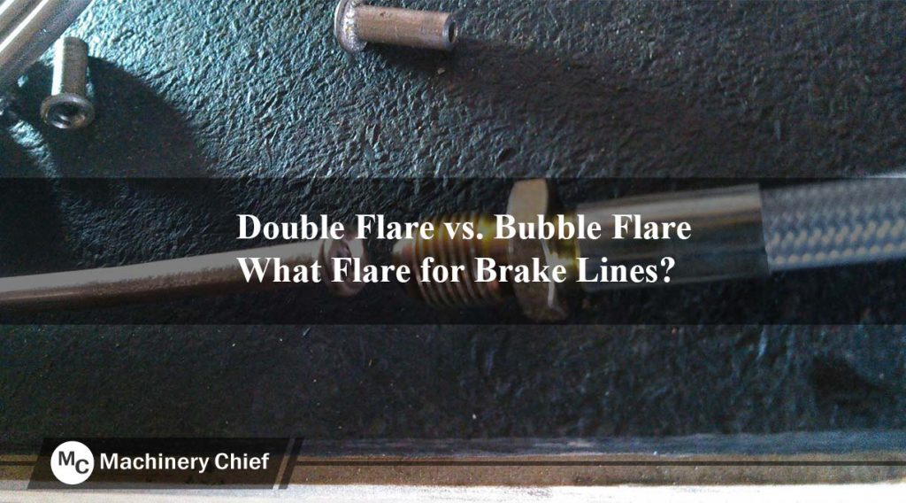 Double Flare vs. Bubble Flare | What Flare for Brake Lines?